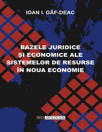 coperta carte bazele juridice si economice ale sistemelor de resurse in noua economie de ioan i. gaf-deac